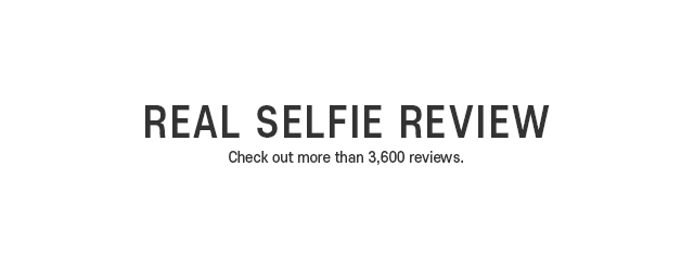Real Selfie Review
Check out more than 3,600 reviews.